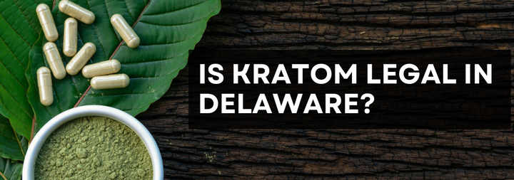 Kratom capsules and powder with text 'Is Kratom Legal in Delaware?'"