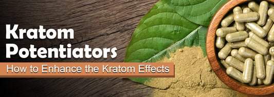Kratom Potentiators, How to Enhance the Kratom Effects